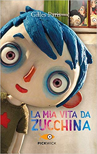 RECENSIONE: La mia vita da zucchina (Gilles Paris)