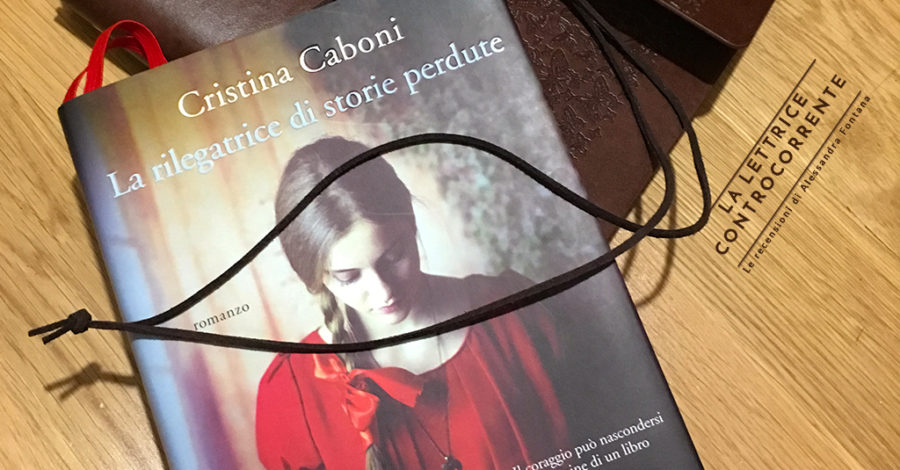 La rilegatrice di storie perdute - Cristina Caboni