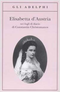 RECENSIONE: Elisabetta d’Austria (Constantin Christomanos)