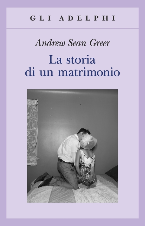 RECENSIONE: La storia di un matrimonio (Andrew Sean Greer)