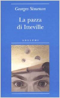 RECENSIONE: La pazza di Itteville (Georges Simenon)