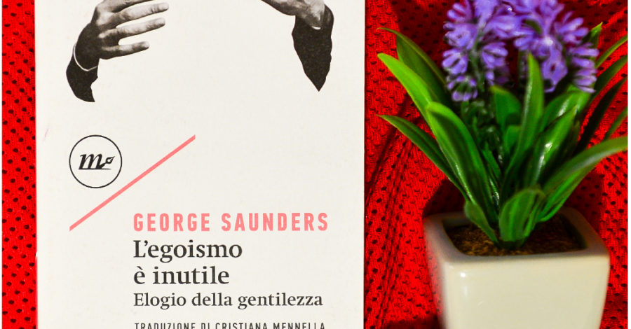 L'egoismo è inutile - George Saunders - Minimum fax