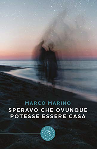 RECENSIONE: Speravo che ovunque potesse essere casa (Marco Marino)