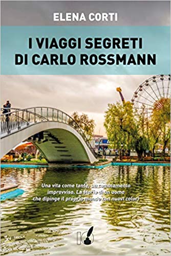 RECENSIONE: I viaggi segreti di Carlo Rossmann (Elena Corti)