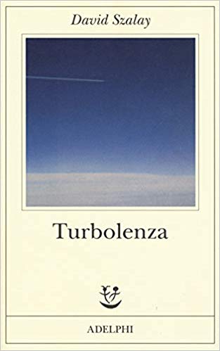 RECENSIONE: Turbolenza (David Szalay)