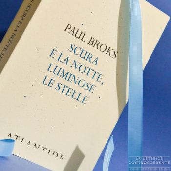 Scura è la notte luminose le stelle - Paul Broks - Atlantide edizioni