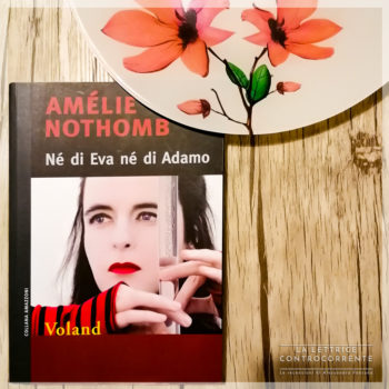 Né di Eva né di Adamo - Amélie Nothomb - Voland