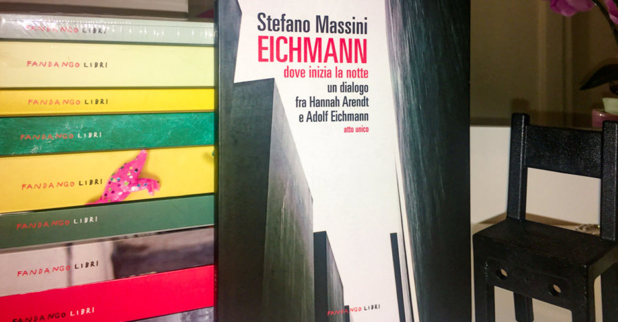 Eichman dove inizia la notte - Stefano Massini - Fandango libri