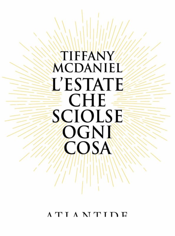 RECENSIONE: L’estate che sciolse ogni cosa (Tiffany McDaniel)