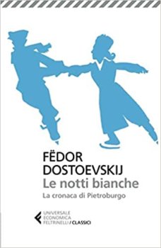 le notti bianche Fëdor Dostoevskij feltrinelli editore
