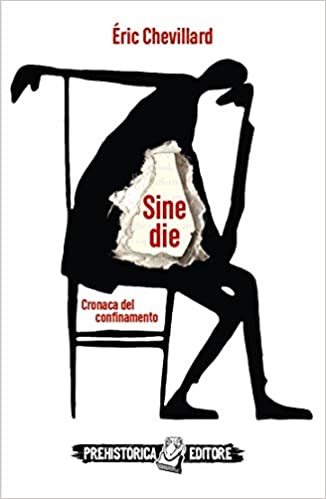 RECENSIONE: Sine die: cronaca del confinamento (Éric Chevillard)