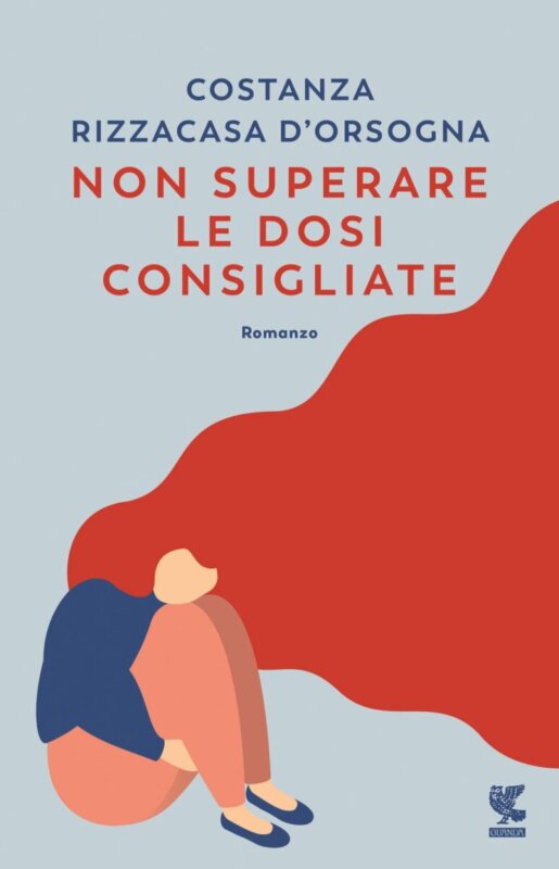 RECENSIONE: Non superare le dosi consigliate (Costanza Rizzacasa D’Orsogna)