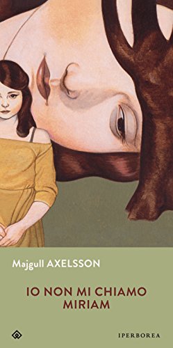 RECENSIONE: Io non mi chiamo Miriam (Majgull Axelsson)