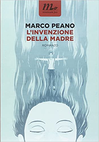 RECENSIONE: L’invenzione della madre (Marco Peano)