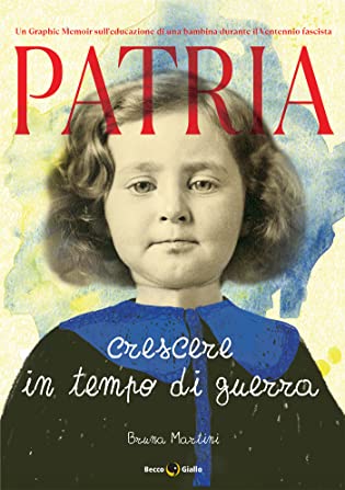 RECENSIONE: Patria. Crescere in tempo di guerra (Bruna Martini)