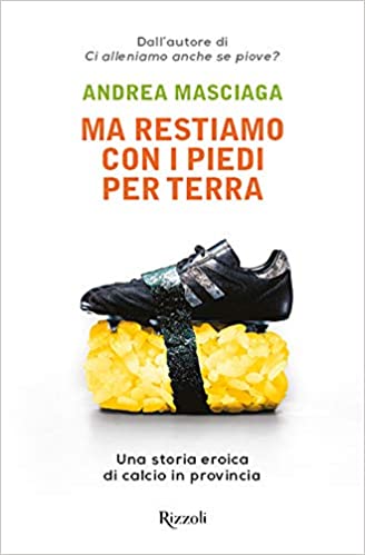 RECENSIONE: Ma restiamo con i piedi per terra (Andrea Masciaga)