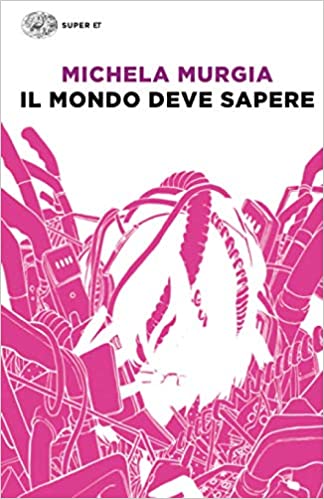 RECENSIONE: Il mondo deve sapere (Michela Murgia) - La lettrice  controcorrente