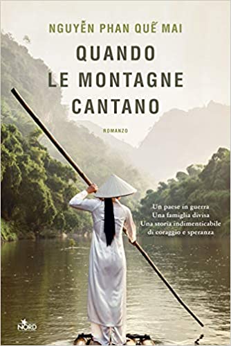 RECENSIONE: Quando le montagne cantano (Nguyễn Phan Quế Mai)