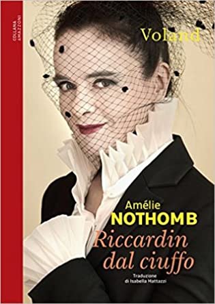 RECENSIONE: Riccardin dal Ciuffo (Amélie Nothomb)