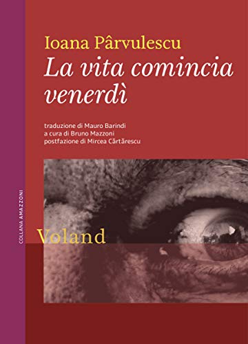 RECENSIONE: La vita comincia venerdì (Ioana Pârvulescu)