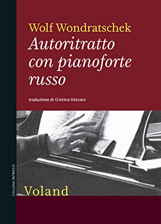 RECENSIONE: Autoritratto con pianoforte russo (Wolf Wondratschek)