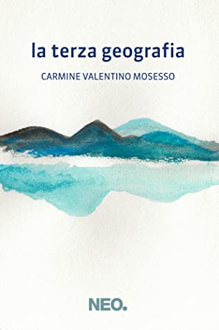 RECENSIONE: La terza geografia (Carmine Valentino Mosesso)