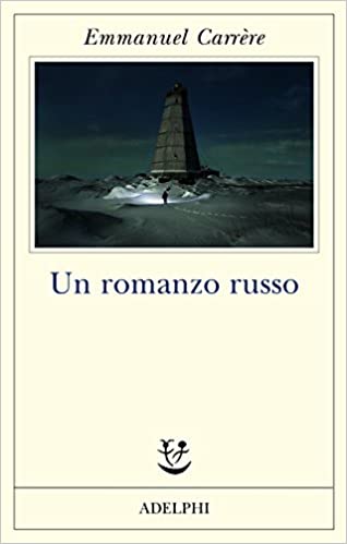 RECENSIONE: Un romanzo russo (Emmanuel Carrère)