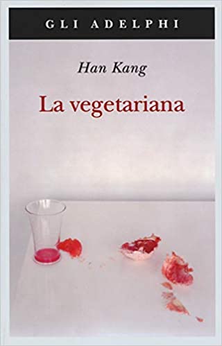 RECENSIONE: La vegetariana (Han Kang)