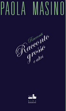 RECENSIONE: Racconto grosso e altri (Paola Masino)