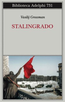 Stalingrado di di Vasilij Grossman (Adelphi edizioni)
