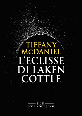 RECENSIONE: L’eclisse di Laken Cottle (Tiffany McDaniel)