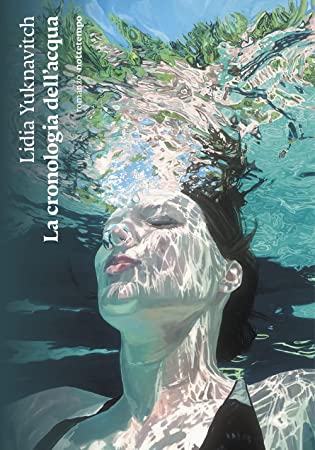 RECENSIONE: Cronologia dell’acqua ( Lidia Yuknavitch)