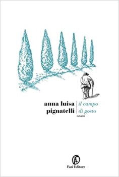 Il campo di Gosto di Anna Luisa Pignatelli (Fazi Editore)