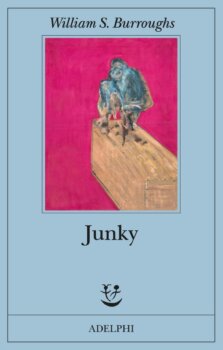 Junky di William S. Burroughs (Adelphi edizioni)