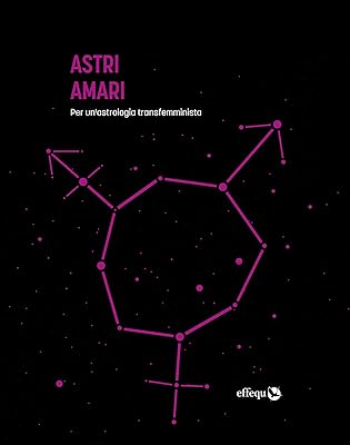 Astri amari: per un'astrologia transfemminista