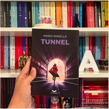 Tunnel - Maria Masella - La corte editore
