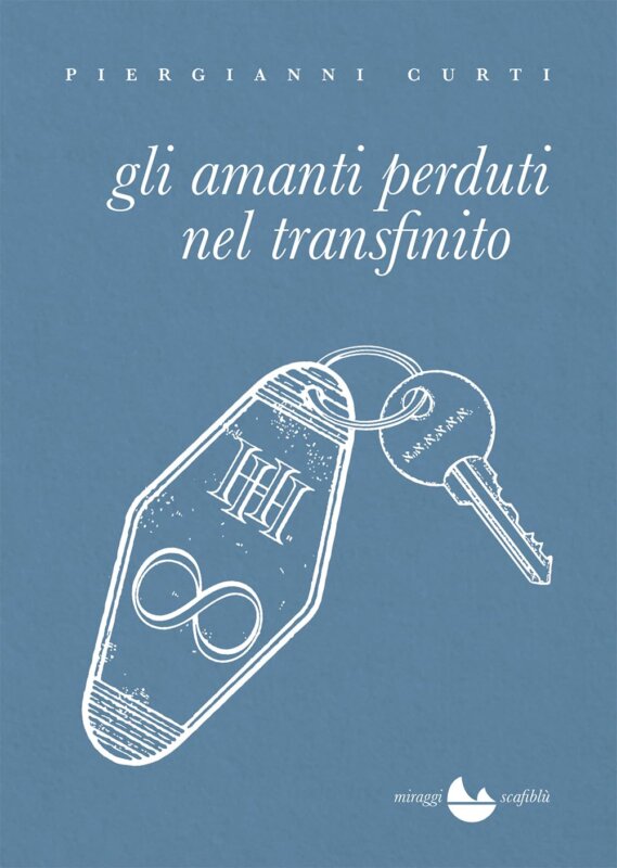 RECENSIONE: Gli amanti perduti nel transfinito (Piergianni Curti)