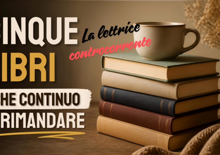 cinque libri che continuo a rimandare