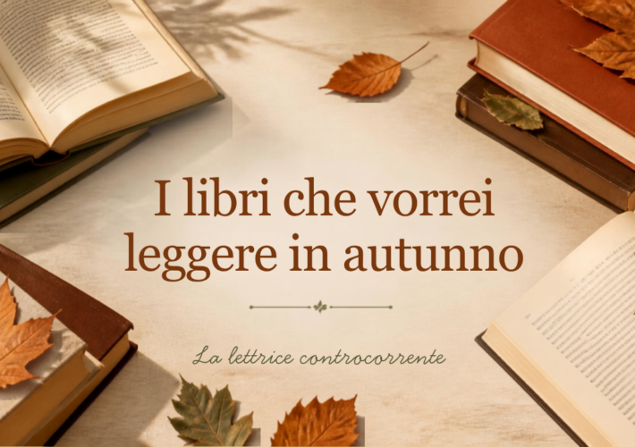 i libri che vorrei leggere in autunno