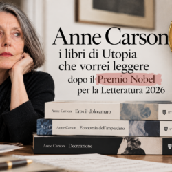 Anne Carson: i libri che&hellip;